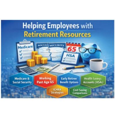 2026 – August 11  | Helping Employees with Retirement Resources